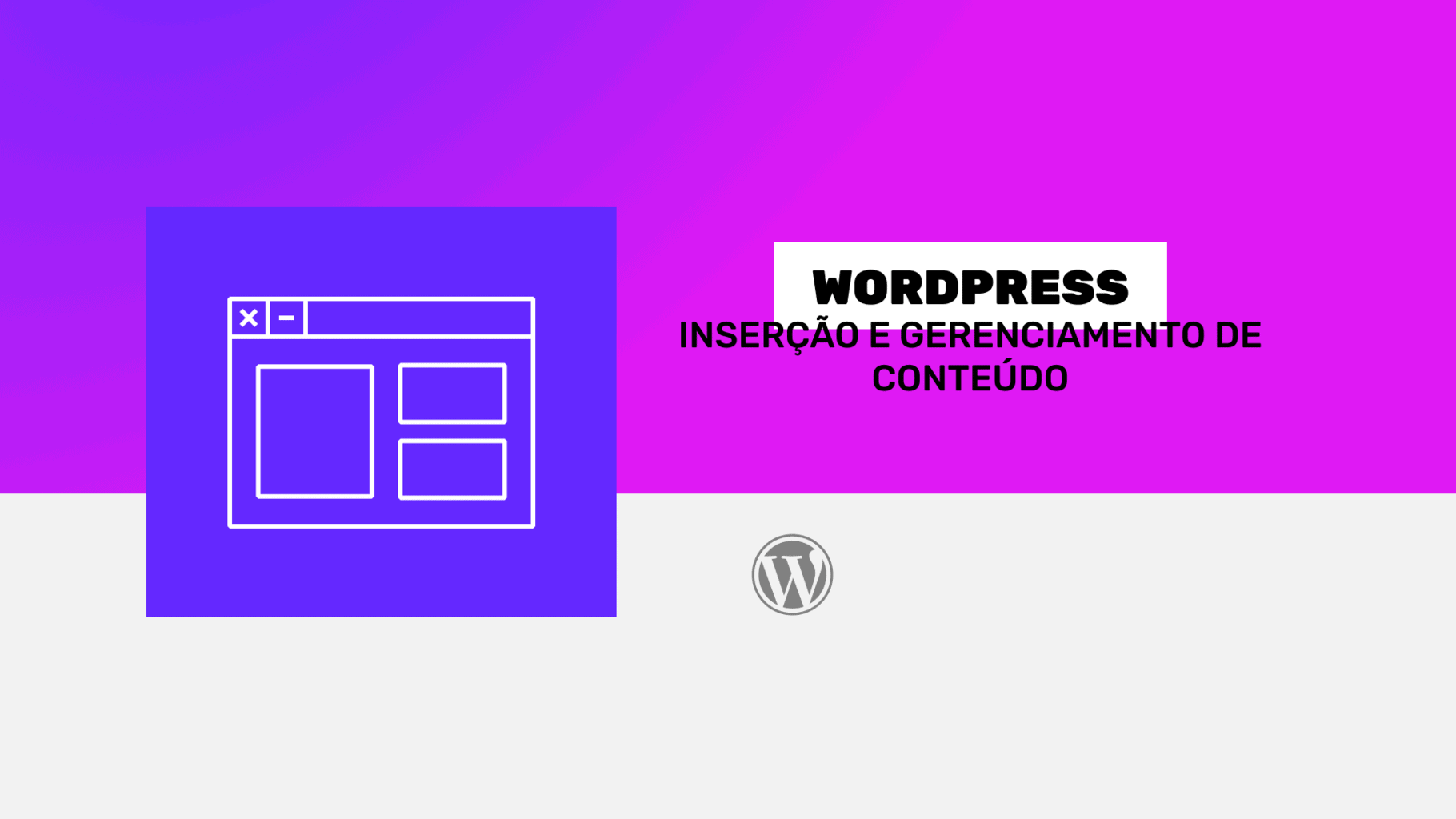 WordPress - Inserção e Gerenciamento de Conteúdo